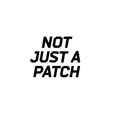 Not Just a Patch